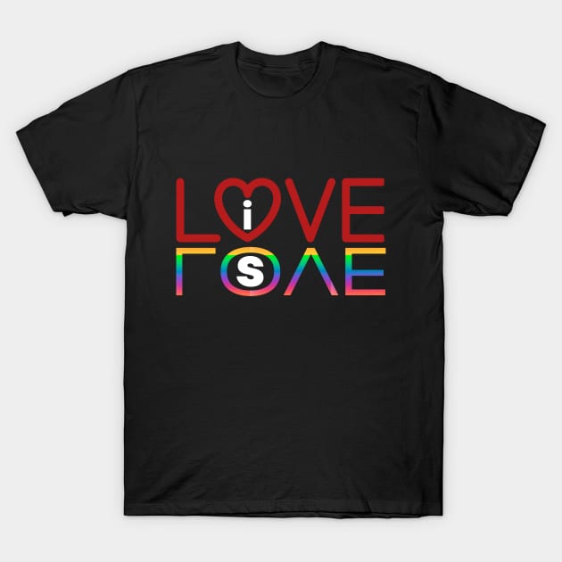 Love is Love T-Shirt by PANGANDOY